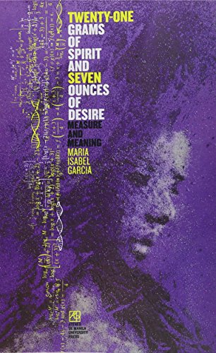 Twenty-One Grams of Spirit and Seven Ounces of Desire (9789715506021) by Garcia, Maria Isabel