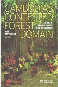 Imagen de archivo de Cambodia's Contested Forest Domain: The Role of Community Forestry in the New Millennium a la venta por WorldofBooks