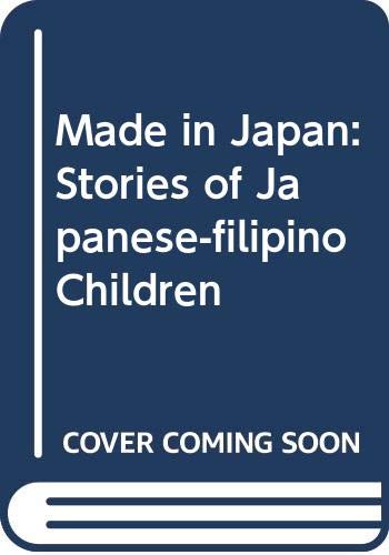 Stock image for Made in Japan: Stories of Japanese-filipino Children for sale by Revaluation Books