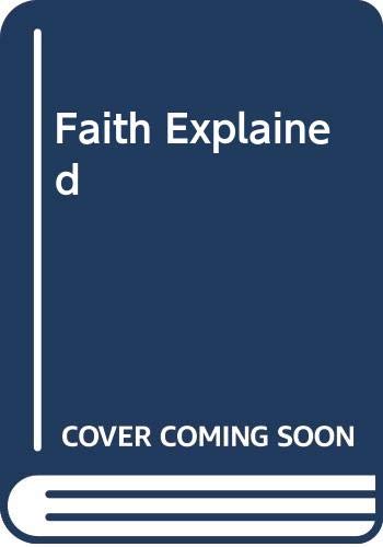 Imagen de archivo de The Faith Explained a la venta por HPB-Red