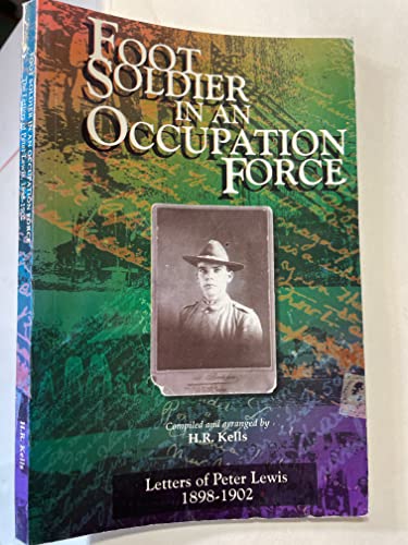 9789715552370: Foot soldier in an occupation force: The letters of Peter Lewis, 1898-1902