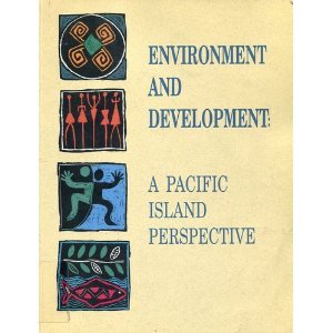 Environment and development: A Pacific Island perspective (9789715610070) by Asian Development Bank