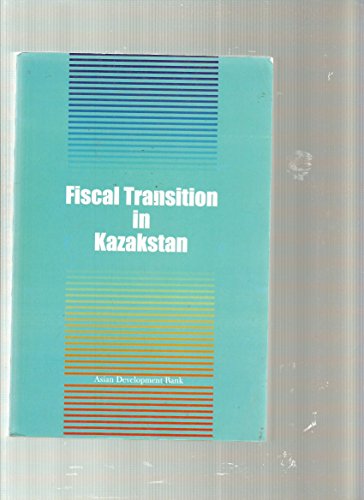 Imagen de archivo de Fiscal transition in Kazakstan a la venta por elizabeth's books