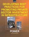 Developing Best Practices for Promoting Private Sector Investment in Infrastructure (5 Volume Set)