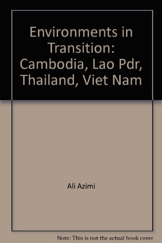 Imagen de archivo de Environments in Transition: Cambodia, Lao PDR, Thailand, Viet Nam a la venta por Mispah books