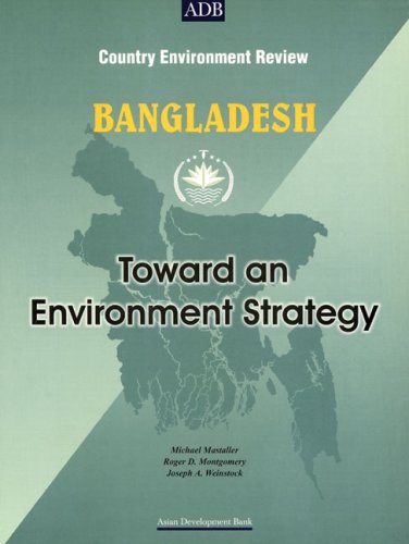 Bangladesh: Towards an Environment Strategy: (Country Environment Review) (Asian Development Bank series) (9789715613224) by Asian Development Bank