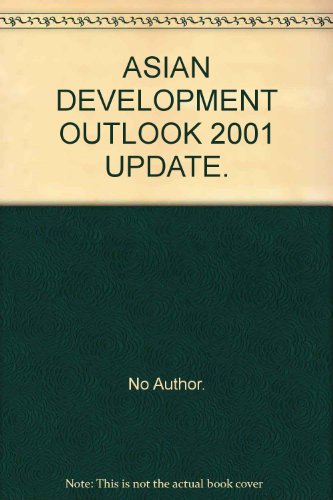 Beispielbild fr ASIAN DEVELOPMENT OUTLOOK 2001 UPDATE. zum Verkauf von Cambridge Rare Books