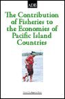Stock image for The Contribution of Fisheries to the Economies of the Pacific Countries for sale by Goulds Book Arcade, Sydney