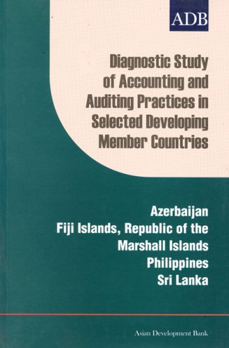 Stock image for Diagnostic Study on Accounting and Auditing Practices in Selected Developing Member Countries: Azerbaijan, Fiji Islands, Republic of the Marshall Islands, Philippines, Sri Lanka for sale by Book Deals