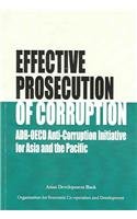 Effective Prosecution Of Corruption: Report on the Master training Seminar, Ghaziabad, India, 11-13 February 2003 (Asian Development Bank Series on Corruption in Asia) (9789715615082) by Asian Development Bank