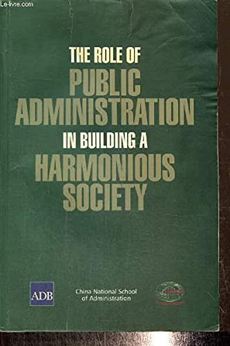 9789715616164: The Role of Public Administration in Building a Harmonious Society: Selected Proceedings from the Annual Conference of the Network of Asia-Pacific Schools and Institutes of Public Administration and Governance, Beijing 5-7 December 2005