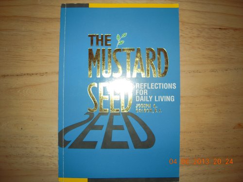 The Mustard Seed: Reflections for Daily Living (9789715690270) by Galdon, Joseph A