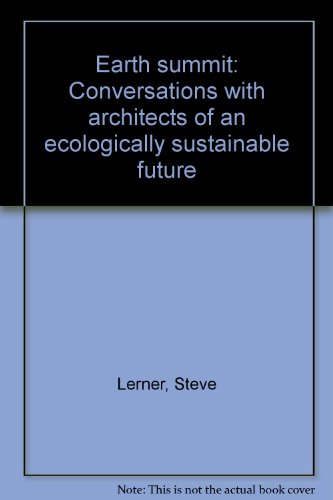 Stock image for Earth summit: Conversations with architects of an ecologically sustainable future for sale by HALCYON BOOKS