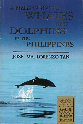 9789715691550: A field guide to whales and dolphins in the Philippines