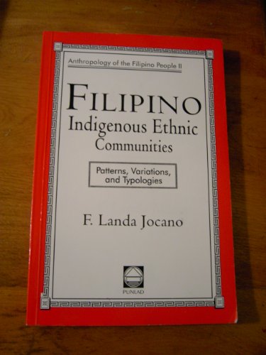 9789716220025: Filipino Indigenous Ethnic Communities: Patterns, Variations, and Typologies (Anthropology of the Filipino People II)