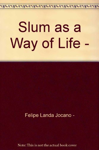 Imagen de archivo de Slum, As Way of Life: A Study of Coping Behavior in an Urban Environment (Urban Community Case Studies I) a la venta por Crossroad Books