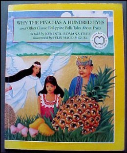 9789716300260: Why the Pina Has a Hundred Eyes and Other Classic Philippine Folk Tales About Fruits