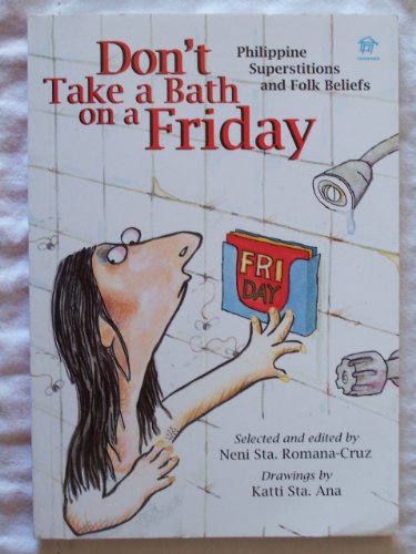 Stock image for Don't Take A Bath On A Friday (Philippine Superstitions and Folk Beliefs) - Philippine Book for sale by ThriftBooks-Atlanta