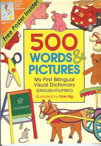 9789716301502: 500 Words & Pictures : My First Bilingual Visual Dictionary (English/Filipino) (2006-05-04)