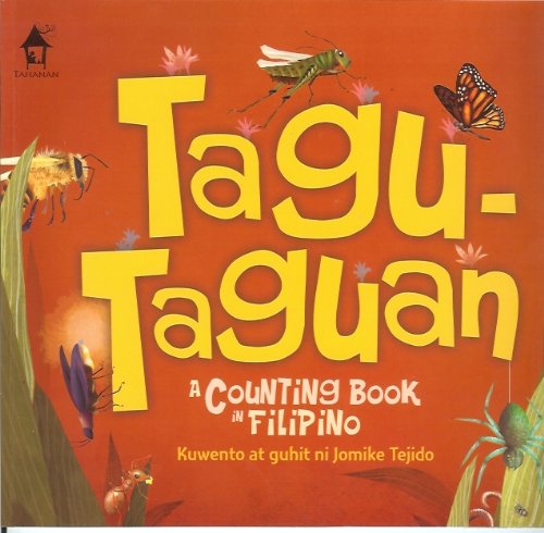 Stock image for TAGU-TAGUAN (A Counting Book in Filipino (Kuwento at guhit ni Jomike Tejido)) for sale by ThriftBooks-Dallas