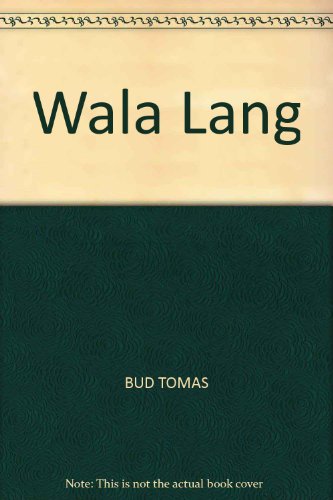 9789718280324: Wala Lang : files (funny & serious) on youthful being and nothingness