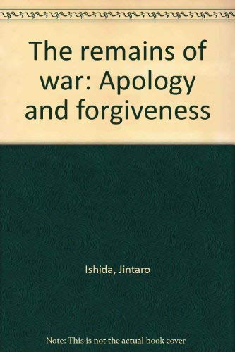 Stock image for The remains of war: Apology and forgiveness for sale by Kisselburg Military Books