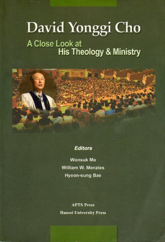 Stock image for David Yonggi Cho: A Close Look at His Theology and Ministry for sale by ThriftBooks-Dallas