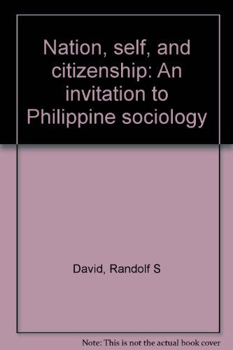 Nation, self, and citizenship: An invitation to Philippine sociology (9789718953013) by David, Randolph