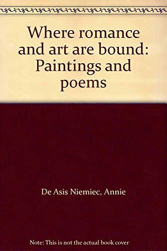 Stock image for Where romance and art are bound: Paintings and poems for sale by Bookmans