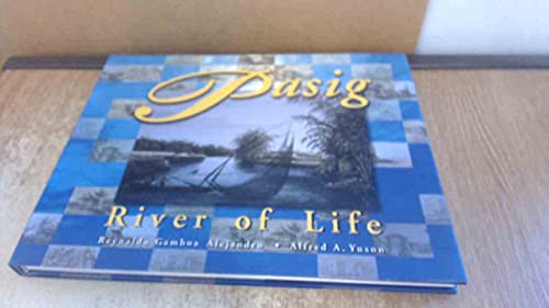 Pasig: River of life (9789719227205) by Alejandro, Reynaldo G