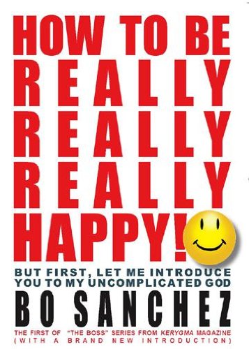 Stock image for How to Be Really, Really, Really Happy (The Boss from Kerygma Collection, First) for sale by Better World Books