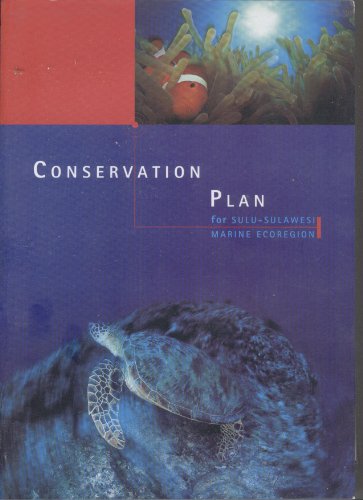 Stock image for Conservation Plan for Sulu-Sulawesi Marine Ecoregion (Ecoregion Conservation Plan) for sale by ThriftBooks-Atlanta