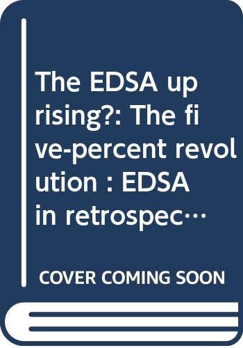 Stock image for The EDSA Uprising?: The Five-Percent Revolution : EDSA In Retrospect : A Deconstruction for sale by Earl The Pearls