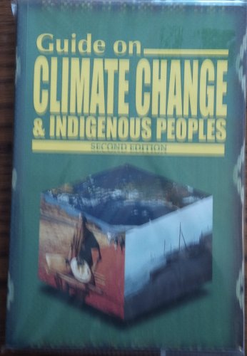Beispielbild fr Guide on Climate Change and Indigenous Peoples, Second Edition zum Verkauf von ThriftBooks-Dallas