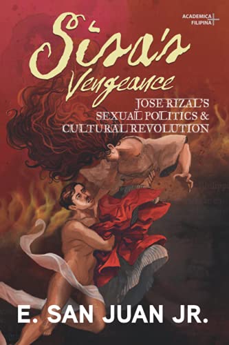 Beispielbild fr Sisa's Vengeance: Jose Rizal?s Sexual Politics and Cultural Revolution zum Verkauf von GF Books, Inc.