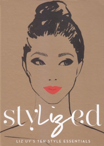 Imagen de archivo de Stylized: Liz Uy  s Ten Style Essentials a la venta por ThriftBooks-Atlanta