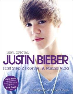9789720043399: First Step 2 Forever: A Minha Vida (Portuguese Edition) [Paperback] Justin Bieber