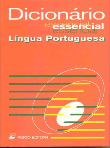 Dicionário Essencial da Língua Portuguesa - einsprachiges Wörterbuch Portugiesisch (Dicionários Essencial)