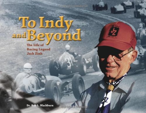 Beispielbild fr To Indy and Beyond: The Life of Racing Legend Jack Zink 1st edition by Dr. Bob L. Blackburn (2008) Hardcover zum Verkauf von ThriftBooks-Dallas
