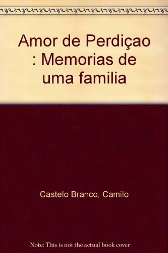 Stock image for Amor de Perdiao: Memorias de uma familia for sale by Ammareal