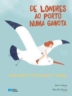 Stock image for De Londres ao Porto numa gaivota / From London to Porto flying on a seagull (Portuguese Edition) for sale by Books From California