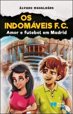 Stock image for Os Indomáveis F. C. - Amor e futebol em Madrid for sale by AG Library