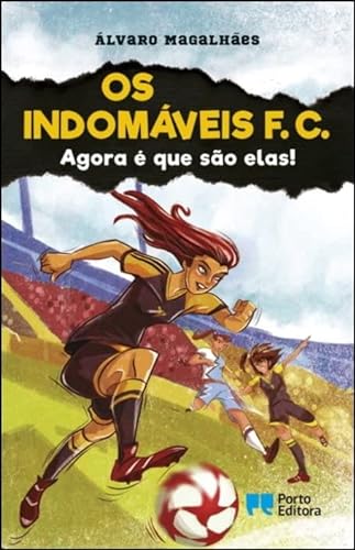 Stock image for Os Indomáveis F. C. - Agora  que são elas! for sale by AG Library