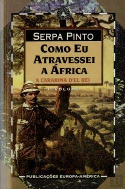 Como Eu Atravessei a Ãfrica I (Portuguese Edition) - Serpa Pinto