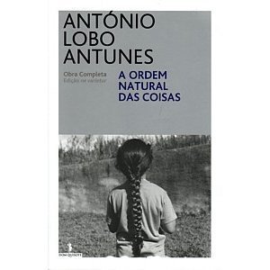 A ordem natural das coisas - Antunes, António Lobo