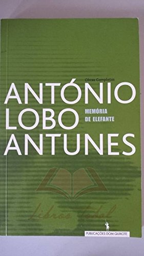 Memória de elefante - Antunes, António Lobo.