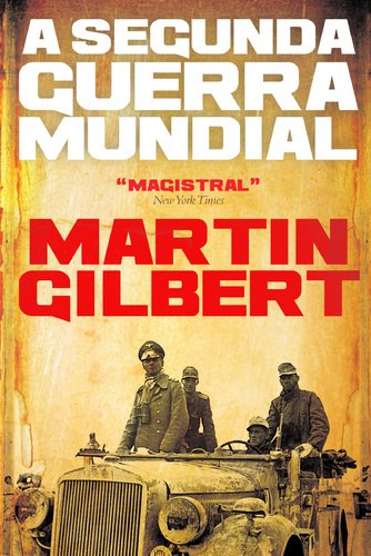 A segunda guerra mundial - Gilbert, Martin