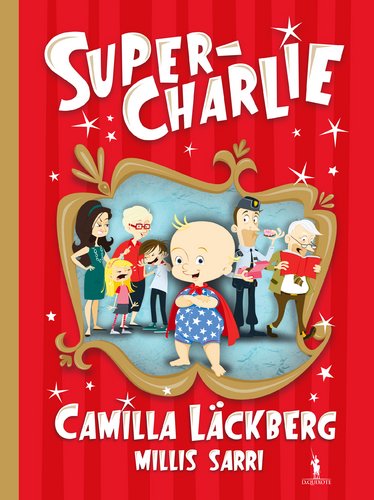 Super-charlie - Lackberg E Millis S, Camila