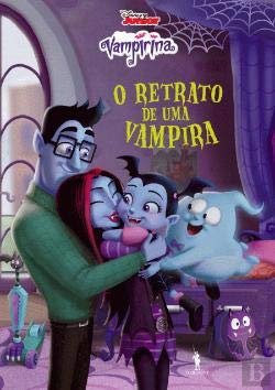 Vampirina - Livro 3: O Retrato de uma Vampira (Portuguese Edition) - Dom Quixote