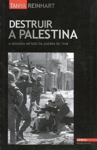 Beispielbild fr Destruir a Palestina A Segunda Metade da Guerra de 1948 (Portuguese Edition) TANYA REINHART zum Verkauf von medimops